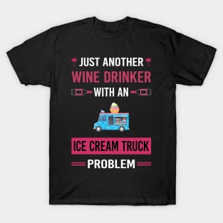 Wine Drinker Ice Cream Truck Trucks T-Shirt